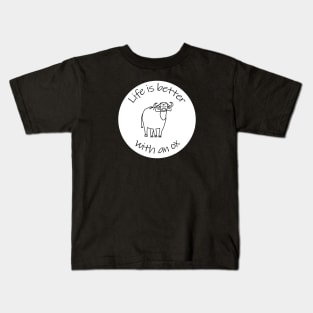 Animals Quote Disc Life is Better with an Ox Kids T-Shirt